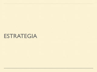 ESTRATEGIA
 