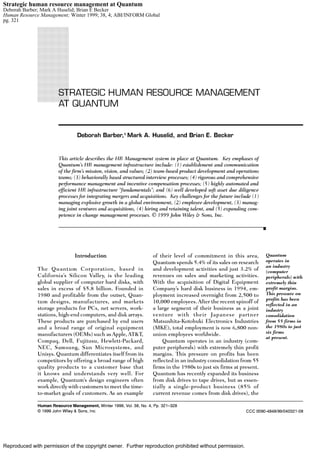 Strategic human resource management at Quantum
Deborah Barber; Mark A Huselid; Brian E Becker
Human Resource Management; Winter 1999; 38, 4; ABI/INFORM Global
pg. 321




Reproduced with permission of the copyright owner. Further reproduction prohibited without permission.
 