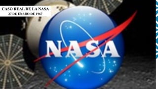 CASO REAL DE LA NASA
27 DE ENERO DE 1967
 