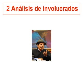 2 Análisis de involucrados
 
