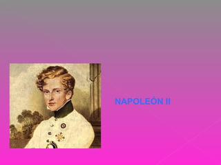 NAPOLEÓN II
 