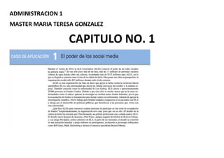 ADMINISTRACION 1
MASTER MARIA TERESA GONZALEZ
CAPITULO NO. 1
 