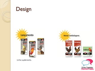 Design
Linha suplemento.
 