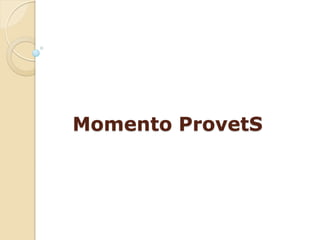 Momento ProvetS
 