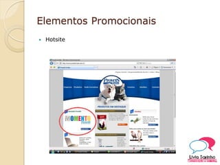 Elementos Promocionais
 Hotsite
 