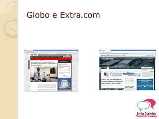 Globo e Extra.com
 
