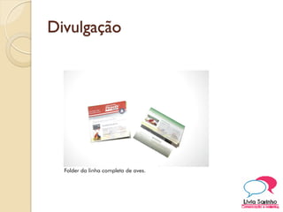 Divulgação
Folder da linha completa de aves.
 