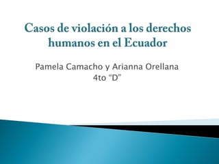Pamela Camacho y Arianna Orellana
            4to “D”
 