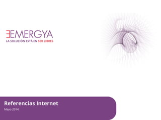 Referencias Internet
Mayo 2014.
 