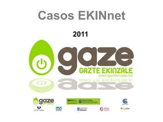 Casos EKINnet
     2011
 