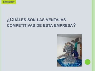 ¿Cuáles son las ventajas competitivas de esta empresa? 