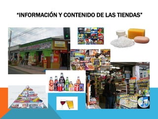 “INFORMACIÓN Y CONTENIDO DE LAS TIENDAS”
 