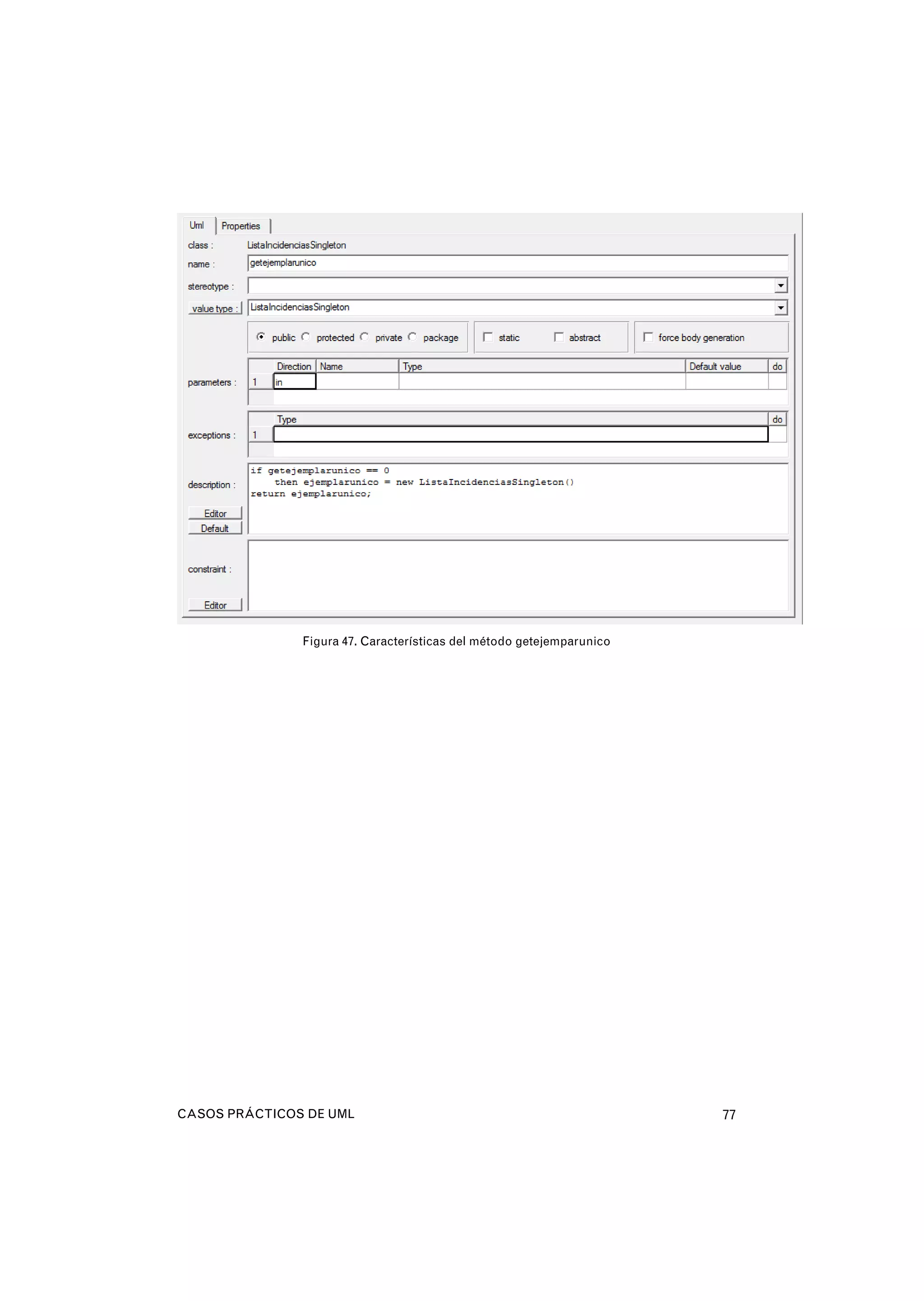 CASOS PRÁCTICOS DE UML 77
Figura 47. Características del método getejemparunico
 