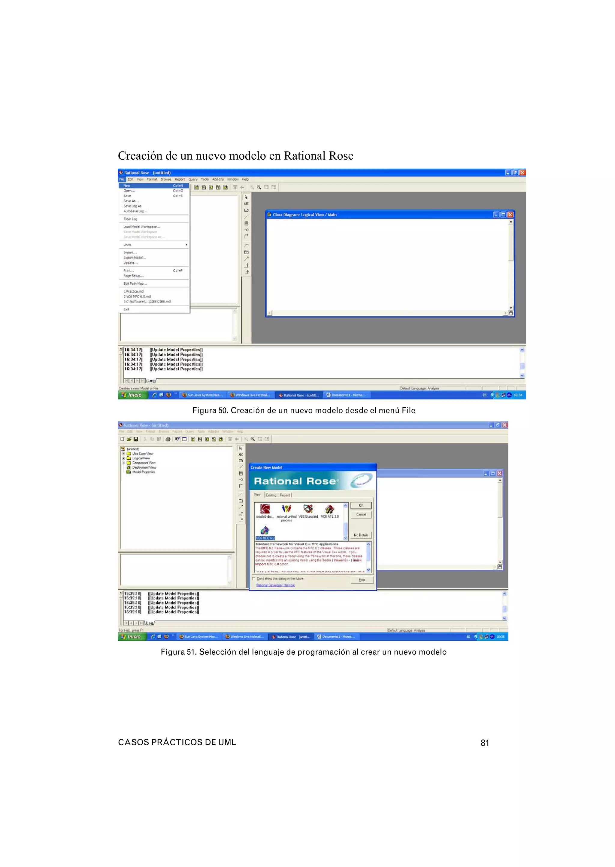 CASOS PRÁCTICOS DE UML 81
Creación de un nuevo modelo en Rational Rose
Figura 50. Creación de un nuevo modelo desde el menú File
Figura 51. Selección del lenguaje de programación al crear un nuevo modelo
 