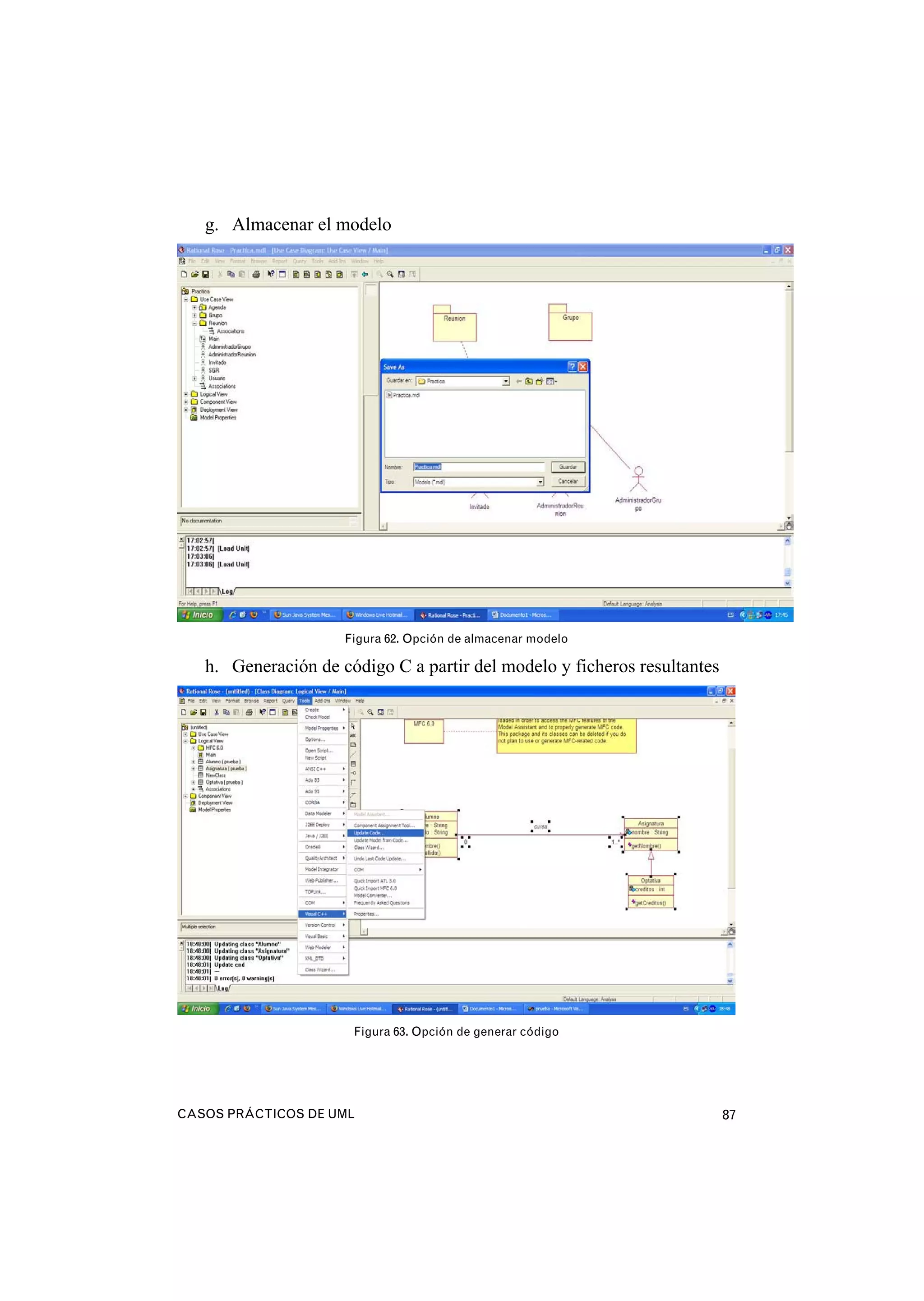 CASOS PRÁCTICOS DE UML 87
g. Almacenar el modelo
Figura 62. Opción de almacenar modelo
h. Generación de código C a partir del modelo y ficheros resultantes
Figura 63. Opción de generar código
 