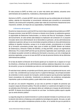 Casos de éxito en redes sociales digitales de las AA.PP....
20Escola d’Administració Pública de Catalunya
J. Ignacio Criad...