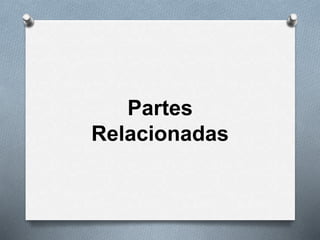 Partes 
Relacionadas 
 