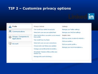TIP 2 – Customize privacy options
 