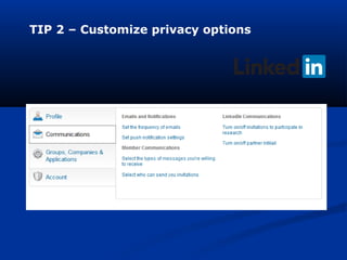 TIP 2 – Customize privacy options
 