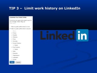 TIP 3 – Limit work history on LinkedIn
 