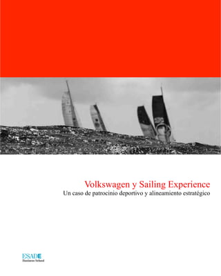 Volkswagen y Sailing Experience
Un caso de patrocinio deportivo y alineamiento estratégico
 