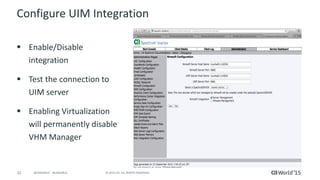 22 © 2015 CA. ALL RIGHTS RESERVED.@CAWORLD #CAWORLD
Launch Into UMP with Context
 For more details, launch in
context into UMP
 Each model will have new
menu items to launch into
UMP for details
 