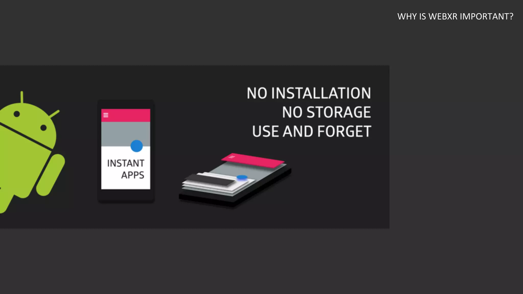 WHY	IS	WEBXR	IMPORTANT?	
 