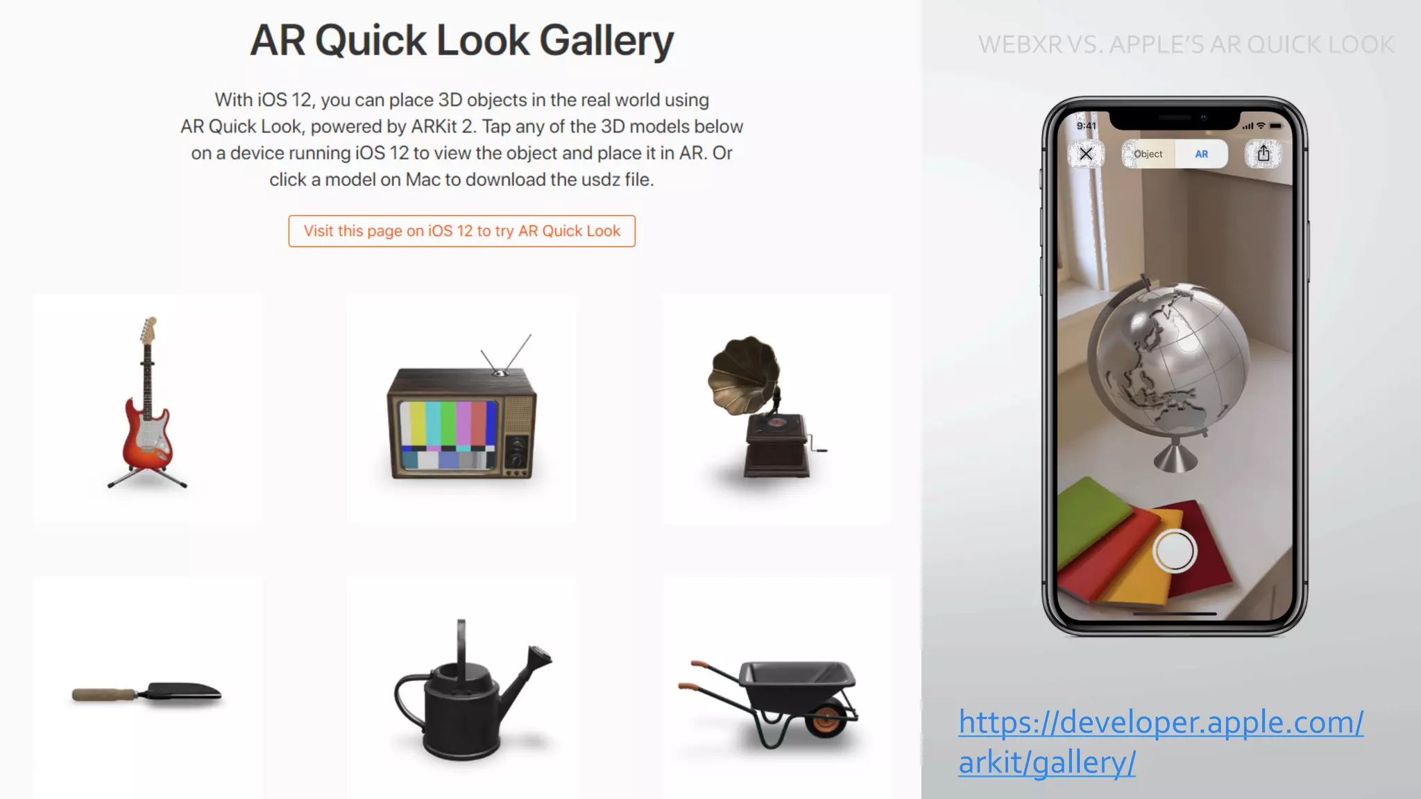 WEBXR	VS.	APPLE’S	AR	QUICK	LOOK	
https://developer.apple.com/
arkit/gallery/	
 