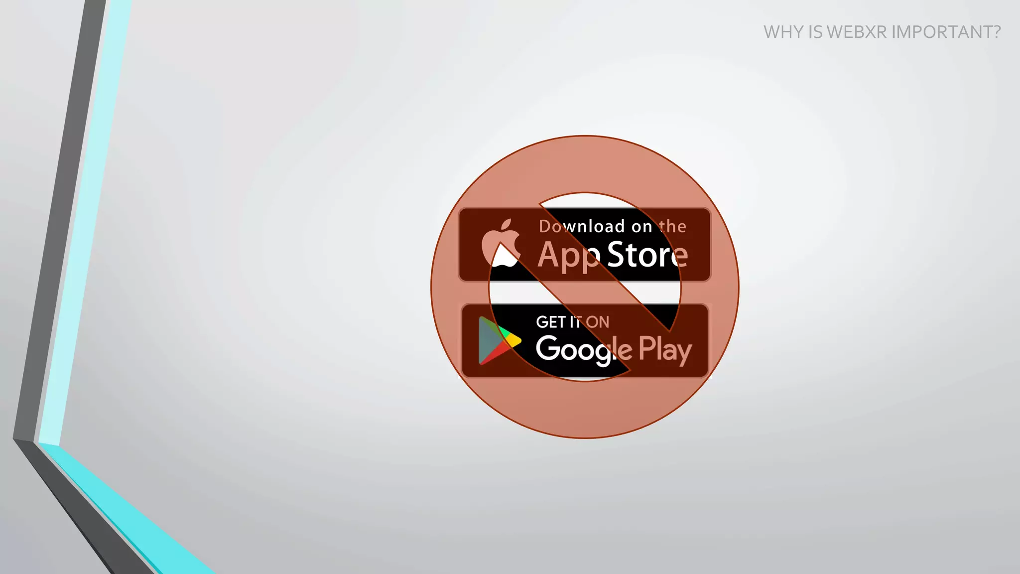WHY	IS	WEBXR	IMPORTANT?	
 