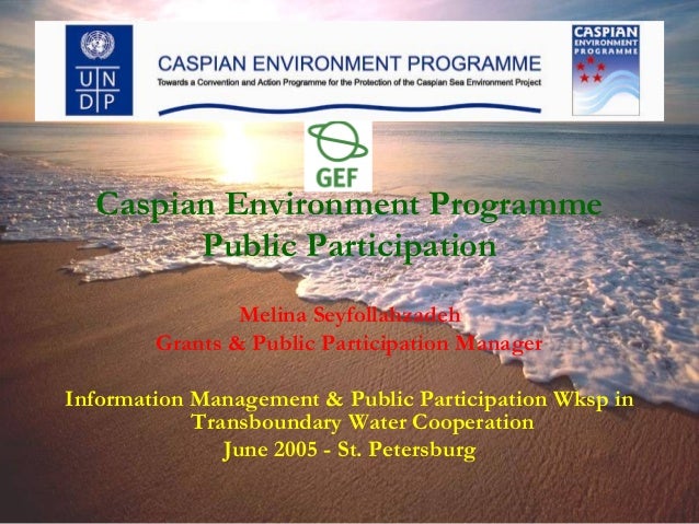 Caspian Environment Programme Public Participation Melina Seyfollahz 