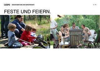 VERANTWORTUNG UND GEMEINSCHAFT




FESTE UND FEIERN.
 