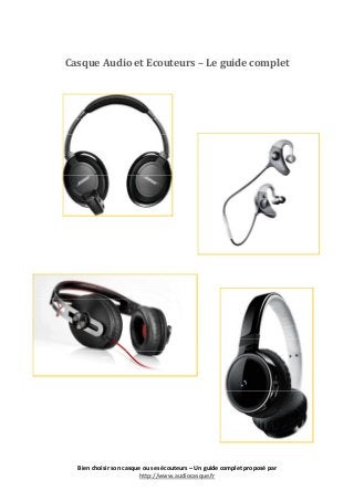 Casque Audio et Ecouteurs – Le guide complet

Bien choisir son casque ou ses écouteurs – Un guide complet proposé par
http://www.audiocasque.fr

 