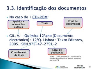    No caso de 1 CD-ROM:
     Apelidos e                                         [Tipo de
     nomes dos         Título   ...