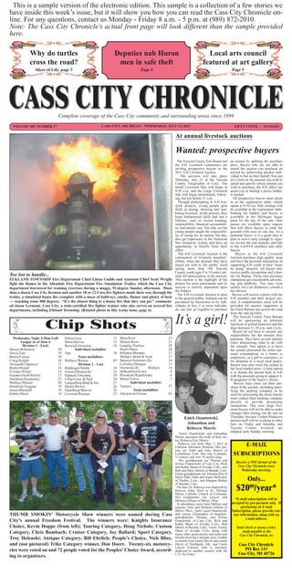 This is a sample version of the electronic edition. This sample is a collection of a few stories we
have inside this week’s issue, but it will show you how you can read the Cass City Chronicle on-
line. For any questions, contact us Monday - Friday 8 a.m. - 5 p.m. at (989) 872-2010.
Note: The Cass City Chronicle’s actual front page will look different than the sample provided
here.

            Why do turtles                                      Deputies nab Huron                                           Local arts council
            cross the road?                                      men in safe theft                                         featured at art gallery
               Slices of Life, page 3                                            Page 4                                                           Page 5




                             Complete coverage of the Cass City community and surrounding areas since 1899
 VOLUME 105, NUMBER 17                                   CASS CITY, MICHIGAN - WEDNESDAY, JULY 13, 2011                                            FIFTY CENTS ~ 14 PAGES

                                                                                                       At annual livestock auctions

                                                                                                       Wanted: prospective buyers
                                                                                                         The Tuscola County Fair Board and       an animal by splitting the purchase
                                                                                                       the 4-H Livestock committees are          price. Buyers who are not able to
                                                                                                       inviting prospective buyers to the        attend the auction can purchase an
                                                                                                       2011 4-H Livestock Auction.               animal by authorizing another indi-
                                                                                                           The auctions will take place          vidual to bid on their behalf. You can
                                                                                                       Thursday, July 21 at the Tuscola          set a limit on the amount you wish to
                                                                                                       County Fairgrounds in Caro. The           spend and specify whose animal you
                                                                                                       Small Livestock Sale will begin at        wish to purchase; the 4-H office can
                                                                                                       9:30 a.m. and the Large Livestock         assist you in finding a proxy bidder,
                                                                                                       Sale will begin immediately follow-       if needed.
                                                                                                       ing, but not before 11 a.m.                 All prospective buyers must check
                                                                                                         Through participating in 4-H live-      in at the registration table, which
                                                                                                       stock projects, young people gain         opens at 8:30 a.m. Sale catalogs will
                                                                                                       skills in raising, showing and mar-       be available at the registration table.
                                                                                                       keting livestock. In the process, they    Parking for bidders and buyers is
                                                                                                       learn fundamental skills that last a      available at the Michigan Sugar
                                                                                                       lifetime, such as record keeping,         plant for the day of the sale. Gate
                                                                                                       responsibility, financial accountabil-    passes are available upon request
                                                                                                       ity and animal care. Not only are the     that will allow buyers to enter the
                                                                                                       young people taught the responsibil-      grounds with ease on sale day. As a
                                                                                                       ity of caring for an animal, but they     potential buyer, it is a good idea to
                                                                                                       also get experience in the American       plan to arrive early enough to regis-
                                                                                                       free enterprise system and have an        ter, review the sale animals, and talk
                                                                                                       opportunity to benefit from their         to the 4-H/FFA members and other
                                                                                                       effort.                                   buyers.
                                                                                                         The 4-H Livestock Auction is the            Buyers at the 4-H Livestock
                                                                                                       culmination of livestock members’         Auction purchase high quality meat
                                                                                                       efforts, when the animals they have       and have the personal satisfaction of
                                                                                                       raised are sold to the public. Each       supporting 4-H youth in their “learn
                                                                                                       spring more than 100 Tuscola              by doing” projects. All buyers also
                                                                                                       County youth ages 9 to 19 select ani-     receive public recognition and a ban-
Too hot to handle...                                                                                   mals for participation in the auction.    ner for display. Those who purchase
ELKLAND TOWNSHIP Fire Department Chief Glenn Guilds and Assistant Chief Scott Wright                   This auction is the highlight of the      champions get considerable advertis-
fight the flames in the Allendale Fire Department Fire Simulation Trailer, which the Cass City         project for most participants and its     ing and publicity. You may even
department borrowed for training exercises during a muggy, 91-degree Sunday afternoon. More            success is entirely dependent upon        qualify for a tax deduction; consult a
                                                                                                       the bidders.                              tax advisor.
than a dozen Cass City firemen and another 10 or 12 Caro fire fighters made their way through the        The 4-H Livestock Auction is open        Buyers will receive a photo with the
trailer, a simulated house fire complete with a maze of hallways, smoke, flames and plenty of heat     to the general public. Animals can be     4-H member and their project ani-
— reaching some 900 degrees. “It’s the closest thing to a house fire that they can get,” comment-      purchased by businesses or by indi-       mal. A complimentary meal will be
ed Jason Lermont, Cass City, a state-certified fire fighter trainer who also serves on several fire    viduals; in fact, 2 or more individu-     provided for auction supporters at
departments, including Elkland Township. (Related photo in this weeks issue, page 6)                   als can also go together to purchase      the Farm Bureau tent across the road
                                                                                                                                                 from the sale pavilion.
                                                                                                                                                   The Tuscola County Farm Bureau


                     Chip Shots
                                                                                                                                                 will be sponsoring an informal
                                                                                                                                                 luncheon of grilled bratwurst and hot
                                                                                                                                                 dogs between 11:30 a.m. and 2 p.m.
                                                                                                                                                   Buyers do not have to assume any
                                                                                                                                                 responsibility for the animals they
  Wednesday Night 2-Man Golf     Dillon/Irrer                   17 Bliss/Krol                     23                                             purchase. They have several options
       League as of June 6       Henn/Herron                    15 Martin/Stern                   21                                             when determining what to do with
        Division 1 - Early       Berwick/Greenlee               10 Langley/Tamlyn                 20                                             the animals. One option is to have
Mastie/Robinson             29          Individual medallist:      Doerr/Haire                    20                                             the animal processed for either per-
Davis/Tate                  29   Tate                           38 Hillaker/Murphy                17                                             sonal consumption, as a bonus to
Burns/Caister               28            Team medallists:         Wallace/ Brent & Scott         17                                             employees, as a gift to customers, or
Craig/Knight                28   Wallace/Warner                 85 Spencer/Sommerville            14                                             for donation to a local food pantry.
Alexander/Spencer           27            Division 2 - Late        LeValley/Morgan                11                                             Buyers may also resell the animal at
Biefer/Hoard                24   Biddinger/Smith                34 Osentoski/D.       Wallace     10                                             the local market price. A final option
D.Jones/Peters              23   Green/Zdrojewski               33 deBeaubien/Lowe                 8                                             is to donate the animal back to 4-H
Iwankovitsch/Stickle        23   Dadacki/Otremba                29 Prieskorn/Repshinska            6                                             with the proceeds going to support 4-
Smithson/Kurtansky          23   Ulfig/Corey & Paul             28 Bitzer/Curtis                   3                                             H programs of the buyer’s choice.
Wallace/Warner              20   Langenburg/Brad & Joe          27        Individual medallist:                                                     Buyers must close out their pur-
Hendrick/Veggian            19   Hartel/Brown                   26 Tamlyn                         37                                             chase at the auction, including speci-
Jones/Marshall              19   Sattelberg/Weaver              26          Team medallists:                                                     fying the packing company to be
Hobbs/Meck                  18   Lowman/Roemer                  23 Zdrojewski/Green               85                                             used for processing the meat; buyers
                                                                                                                                                 must contact their packing company
                                                                                                                                                 directly to provide processing
                                                                                                                                                 instructions. This year, large live-
                                                                                                                                                 stock buyers will not be able to make
                                                                                                                                                 changes after closing out the sale on
                                                                                                             Enick Osantowski,                   Thursday, because United Producers
                                                                                                                                                 auction staff will be working at other
                                                                                                              Johnathan and                      fairs on Friday and Saturday and
                                                                                                              Rebecca Morris                     Tuscola County livestock are
                                                                                                                                                 shipped early Sunday morning.
                                                                                                           Enick Osantowski and Johnathan
                                                                                                       Morris announce the birth of their sis-
                                                                                                       ter, Rebecca Kay Morris.
                                                                                                          Rebecca was born May 7, 2011 at
                                                                                                       Littleton Adventist Hospital. Her par-          E-MAIL
                                                                                                       ents are Tadd and Amy Morris of
                                                                                                       Centennial, Colo. She was 8 pounds,
                                                                                                       13 ounces and was 19 inches long.
                                                                                                                                                   SUBSCRIPTIONS
                                                                                                          Her grandparents are Thomas and
                                                                                                       JoAnn Osantowski of Cass City, Rich           Receive a PDF format of the
                                                                                                       and Kathy Mann of Arvada, Colo., and           Cass City Chronicle every
                                                                                                       Bob and Mary Morris of Beulah, Colo.             Wednesday morning.
                                                                                                       Great-grandparents are Johanna Pist of
                                                                                                       Hazel Park, John and Jeane McKinley
                                                                                                       of Pueblo, Colo., and Margret Bisbee                  Only...
                                                                                                                                                     $2000/year*
                                                                                                       of Beulah, Colo.
                                                                                                        On June 26, Rebecca was baptized by
                                                                                                       Deacon John Neal at St. Thomas
                                                                                                       Moore Catholic Church in Colorado.
                                                                                                       Her Godparents are Lancer and
                                                                                                       Melissa Gilliam of Biloxi, Miss.             *E-mail subscriptions will be
                                                                                                         In attendance were Aunt Melissa and      accepted by pre-payment only. If
                                                                                                       cousins, Alex and Melanie Gilliam of              purchasing an E-mail
                                                                                                       Biloxi, Miss.; Aunt Laura Osantowski       Subscription, please provide con-
THUMB SMOKIN’ Motorcycle Show winners were named during Cass                                           and cousin Christopher of Saginaw;          tact information, along with an
                                                                                                       grandparents Thomas and JoAnn                        e-mail address.
City’s annual Freedom Festival. The winners were: Knights Insurance                                    Osantowski of Cass City; Rich and
                                                                                                       Kathy Mann of Arvada, Colo.; Bob
Choice, Kevin Hoppe (from left); Touring Category, Doug Nichols; Custom                                Morris of Beulah, Colo.; Uncle Timmy          Send check or money order,
                                                                                                       Mann of Arvada, Colo; along with                  made payable to the
Category, Chris Bambach; Cruiser Category, Joy Ballard; Sport Category,                                many other great-uncles and aunts and           Cass City Chronicle, to:
Troy Helenski; Antique Category, Bill Ehrlich; People’s Choice, Nick Bliss;                            friends from the Colorado area. Unable
                                                                                                       to attend were Uncle David and cousin
and (not pictured) Trike Category winner, Don Doerr. Twenty-six motorcy-                               David of Northpole, AK; and Uncle              Cass City Chronicle
cles were voted on and 72 people voted for the Peoples’ Choice Award, accord-
                                                                                                       Lancer Gilliam, who is currently
                                                                                                       deployed to another country with the              PO Box 115
                                                                                                       U.S. Air Force.                                Cass City, MI 48726
ing to organizers.
 