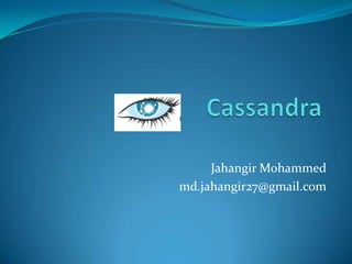 Cassandra  Jahangir Mohammed md.jahangir27@gmail.com 