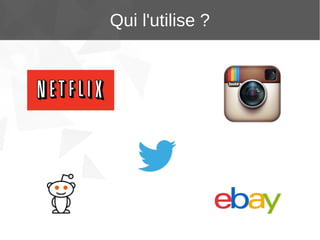 Qui l'utilise ?

 