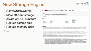 New Storage Engine
• CASSANDRA-8099
• More efficient storage
• Aware of CQL structure
• Reduce sstable size
• Reduce memory used
• …
 