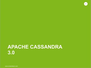 www.contentteam.com
APACHE CASSANDRA
3.0
11
 
