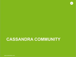 www.contentteam.com
CASSANDRA COMMUNITY
58
 