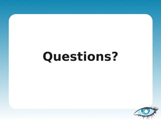 Questions?
 