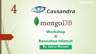 Workshop
@
Ramnshee Infotech
By Jainul Musani
SESSION:04
4
 