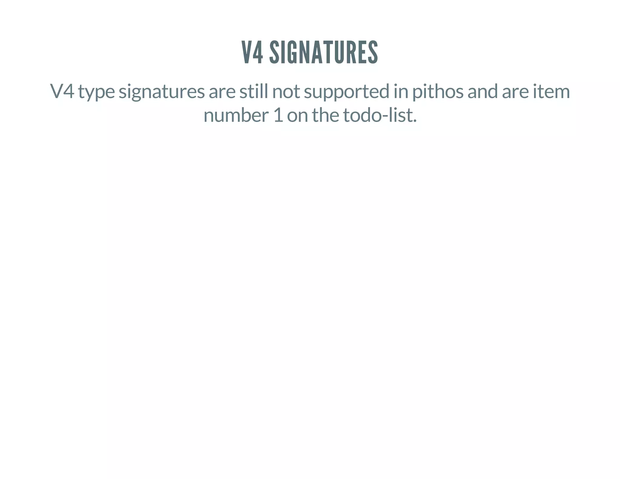 V4 SIGNATURES
V4 type signatures are still not supported in pithos and are item
number 1 on the todo-list.
 