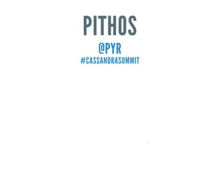 PITHOS
@PYR
#CASSANDRASUMMIT
0
 