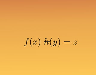 f(x) = yh(y) = z
 