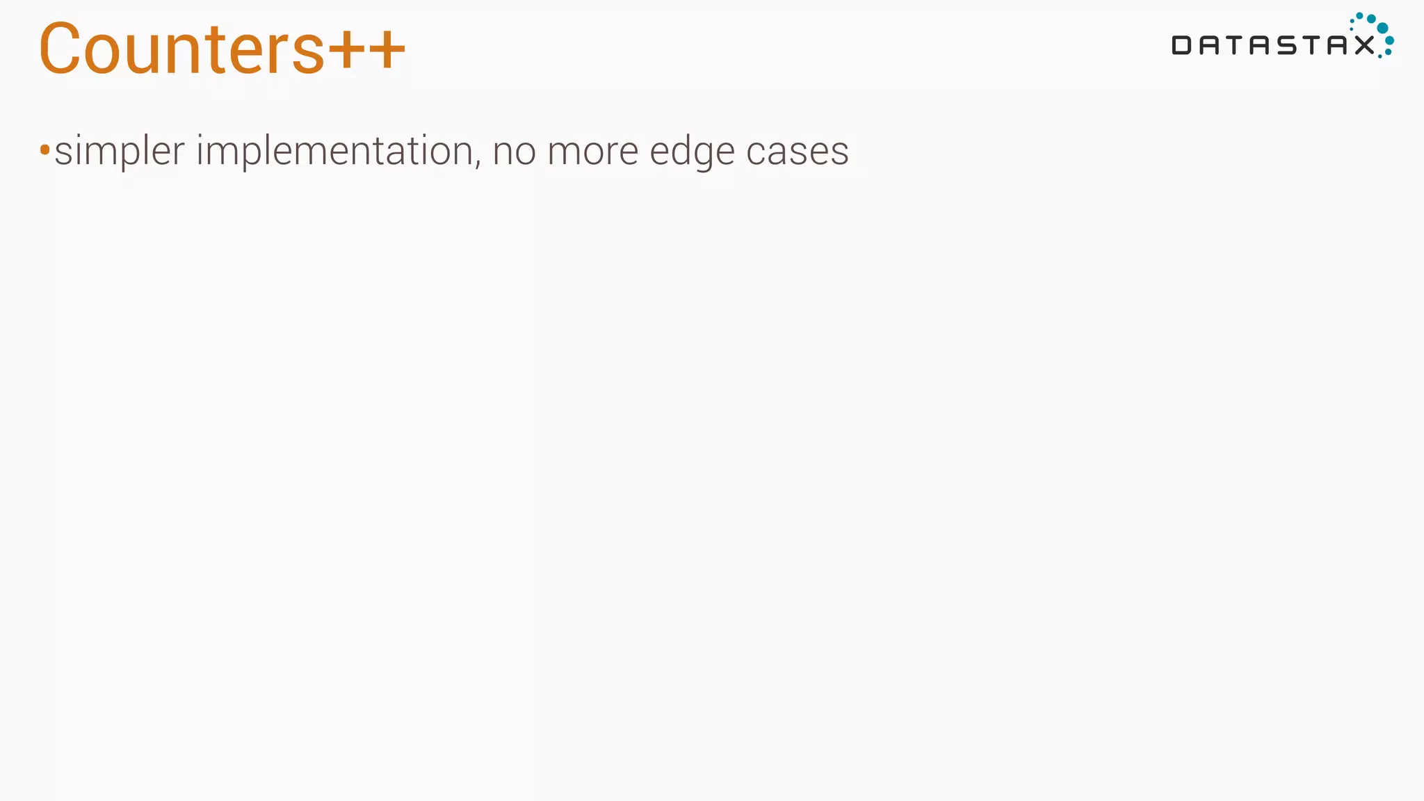 Counters++
•simpler implementation, no more edge cases
 