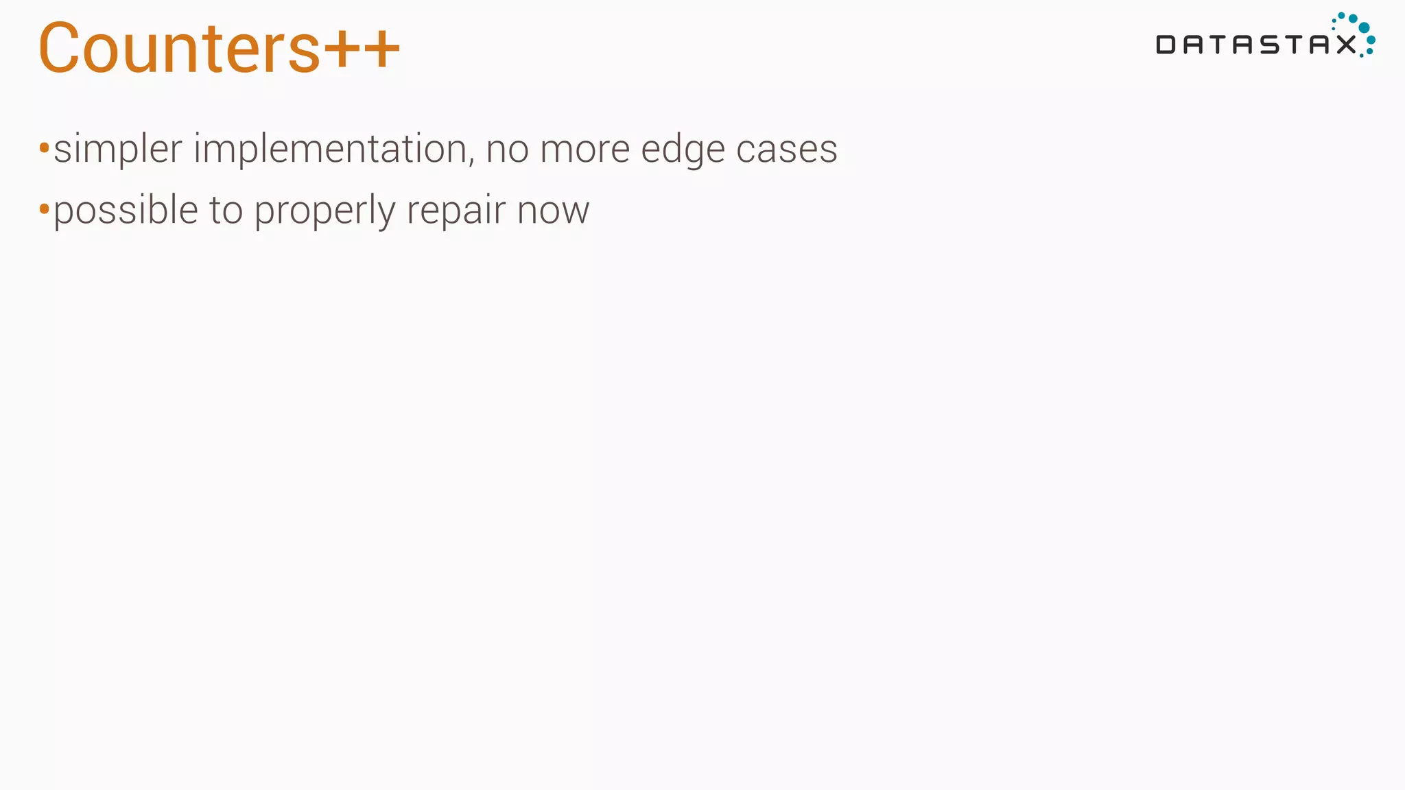 Counters++
•simpler implementation, no more edge cases
•possible to properly repair now
 