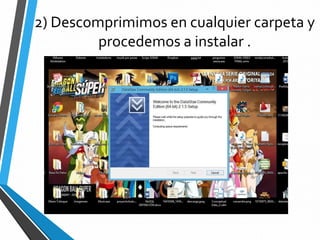 2) Descomprimimos en cualquier carpeta y
procedemos a instalar .
 
