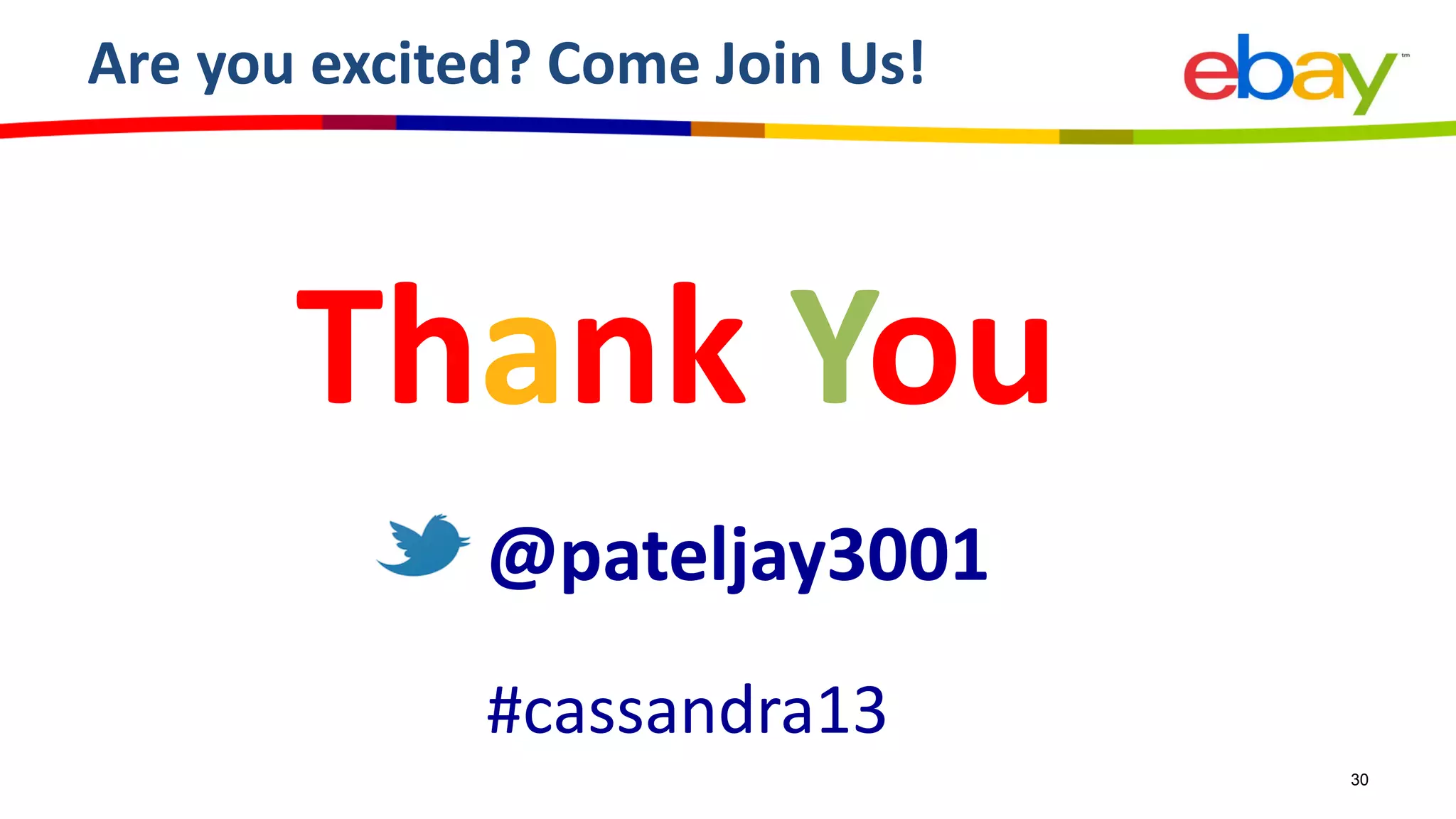 Are you excited? Come Join Us!
30
Thank You
@pateljay3001
#cassandra13
 
