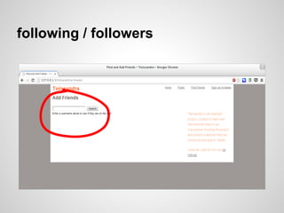 following / followers
 