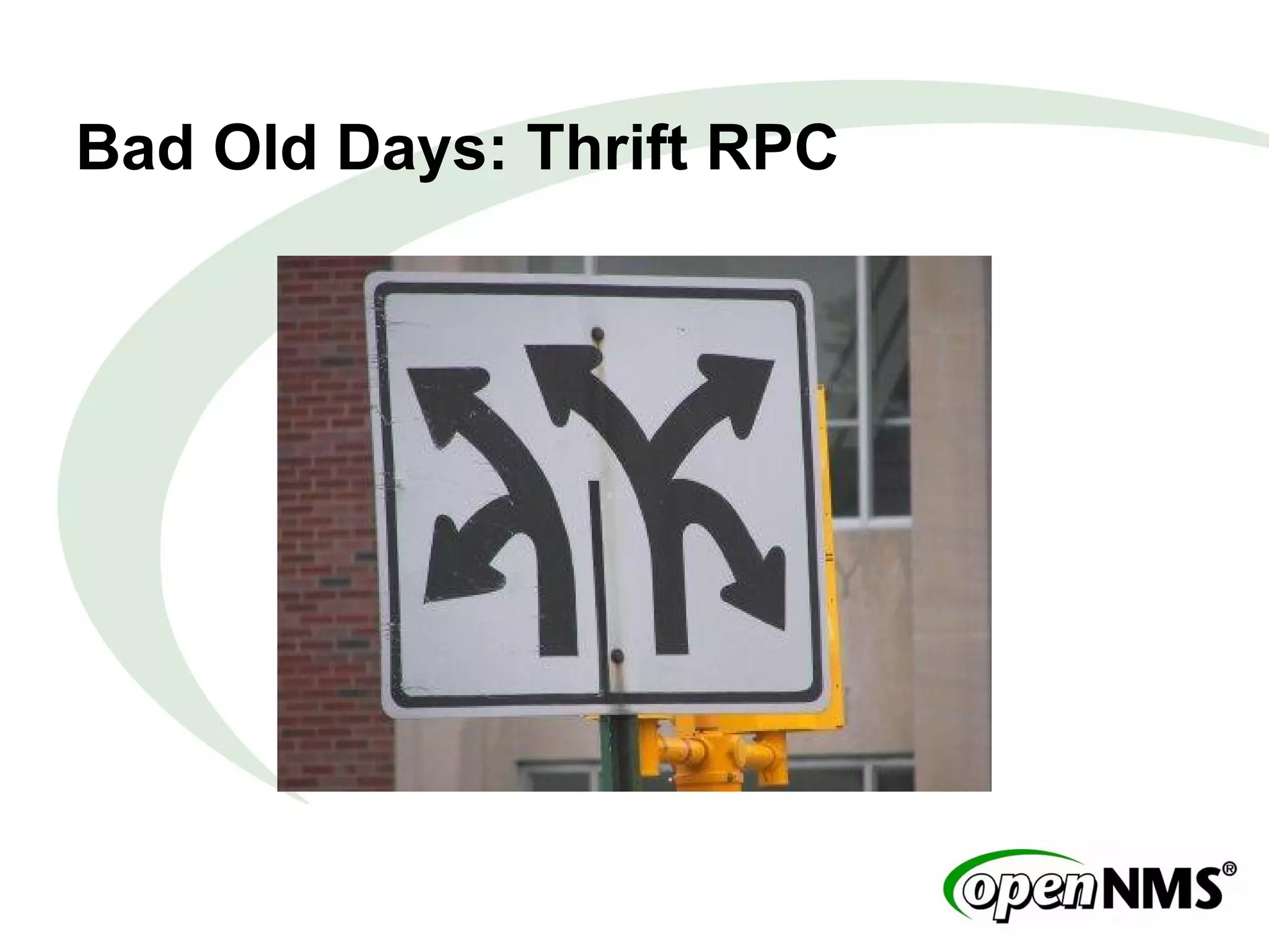 Bad Old Days: Thrift RPC
 